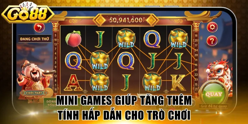 Mini games giúp tăng thêm tính hấp dẫn cho trò chơi