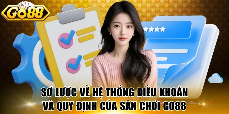 Sơ lược về hệ thống điều khoản và quy định của sân chơi GO88