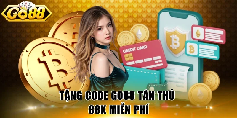 Tặng code GO88 tân thủ 88K miễn phí
